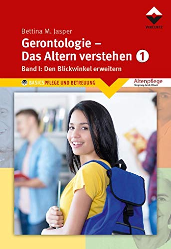Gerontologie I - Das Altern verstehen: Band 1, Den Blickwinkel erweitern von Vincentz Network GmbH & C
