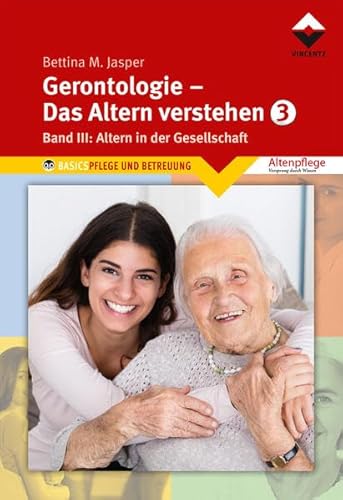 Gerontologie III - Das Altern verstehen: Band 3, Altern in der Gesellschaft