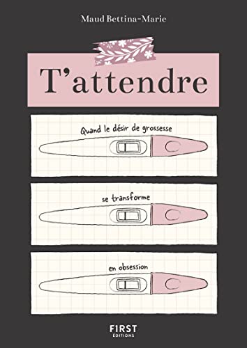 T'attendre - Quand le désir de grossesse se transforme en obsession