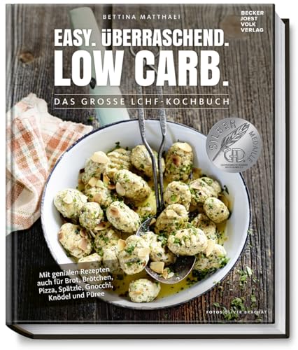 Low Carb Kochbuch: Easy. Überraschend. Low Carb. Das große LCHF-Kochbuch Abnehmen mit genialen Rezepten auch für Brot, Brötchen, Pizza, Knödel, ... Knödel und Püree (Gesund-Kochbücher BJVV)