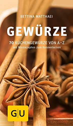 Gewürze: 70 Küchengewürze von A-Z.Mit Minirezepten zum Kennenlernen (GU Kompass) von Graefe und Unzer Verlag