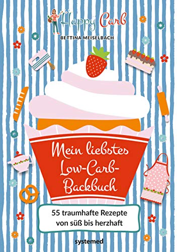 Happy Carb: Mein liebstes Low-Carb-Backbuch: 55 traumhafte Rezepte von süß bis herzhaft