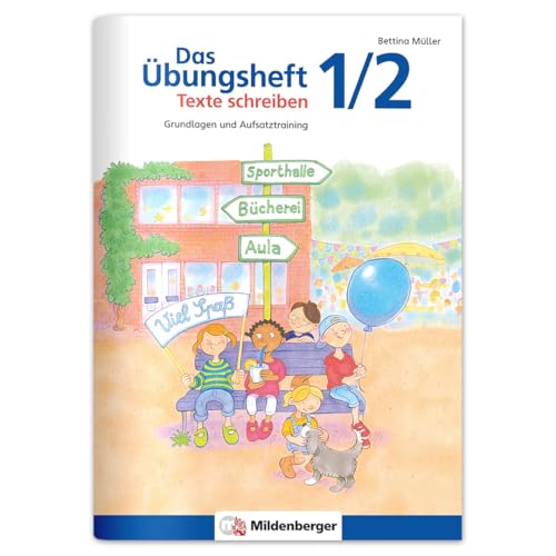 Das Übungsheft Texte schreiben 1/2 – Grundlagen & Aufsatztraining | Spielerisch Schreibsicherheit & Kreativität fördern | Klasse 1 & 2 | Inkl. Sticker-Belohnungssystem von Mildenberger Verlag GmbH