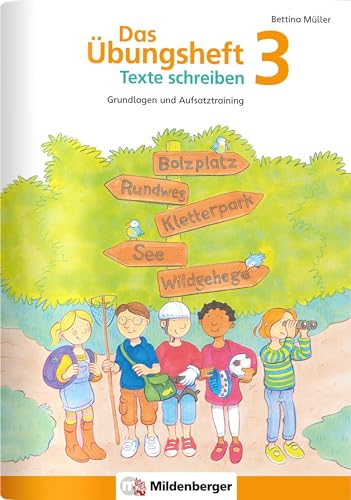 Das Übungsheft Texte schreiben 3: Grundlagen und Aufsatztraining Das Übungsheft Texte schreiben 3: Grundlagen und Aufsatztraining
