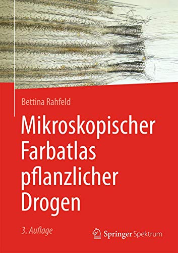 Mikroskopischer Farbatlas pflanzlicher Drogen von Springer Spektrum