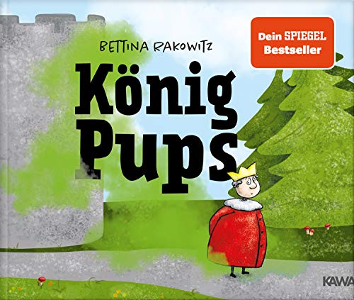 König Pups: Lustiges Kinderbuch übers Pupsen, das Groß und Klein zum Lachen bringt