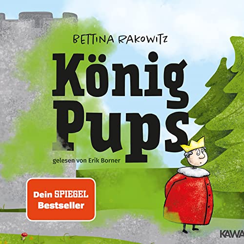 König Pups: Lustiges Kinderhörbuch übers Pupsen, das Groß und Klein zum Lachen bringt von Kampenwand Verlag