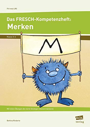Das FRESCH-Kompetenzheft: Merken: Mit tollen Übungen die vierte Strategie intensiv trainieren (3. und 4. Klasse) (Fit trotz LRS - Grundschule)