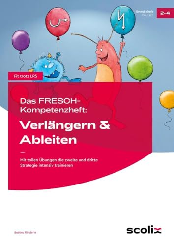 Das FRESCH-Kompetenzheft: Verlängern & Ableiten: Mit tollen Übungen die zweite und dritte Strategie intensiv trainieren (2. bis 4. Klasse) (Fit trotz LRS - Grundschule) von AOL-Verlag i.d. AAP LW