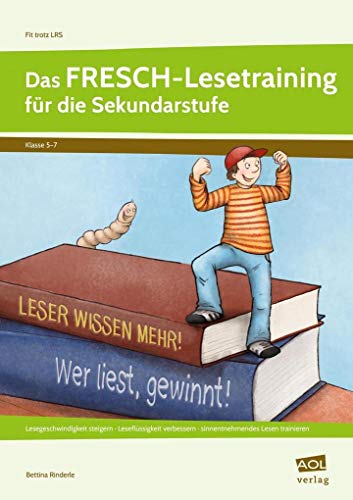 Das FRESCH-Lesetraining für die Sekundarstufe: Lesegeschwindigkeit steigern - Leseflüssigkeit verbessern - sinnentnehmendes Lesen trainieren (5. bis 7. Klasse) (Fit trotz LRS - Sekundarstufe)