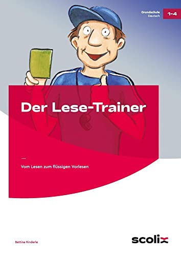 Der Lese-Trainer: Vom Lesen zum flüssigen Vorlesen (1. bis 4. Klasse)
