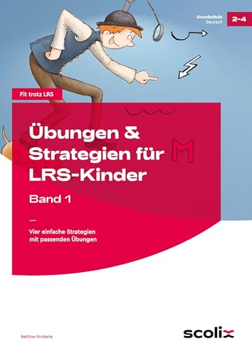 Übungen & Strategien für LRS-Kinder - Band 1: Vier einfache Strategien mit passenden Übungen (2. bis 4. Klasse) (Fit trotz LRS - Grundschule)