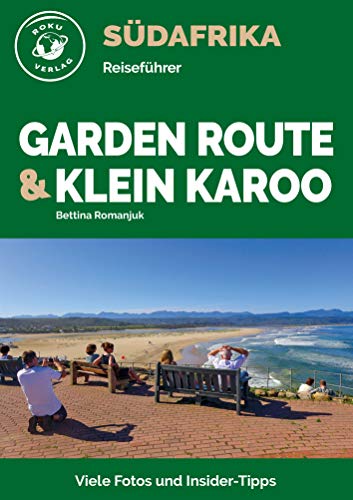 Südafrika – Garden Route & Klein Karoo: Viele Fotos und Insider-Tipps