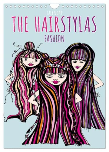 The HAIRSTYLAS Fashion (Wall Calendar 2025 DIN A4 portrait), CALVENDO 12 Month Wall Calendar: Welcome to the hairstyle world of Stylea, Stylucy, Stylizy and Co. von CALVENDO