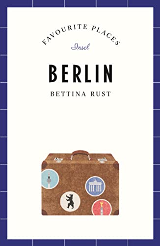 Berlin Travel Guide FAVOURITE PLACES (Lieblingsorte) von Insel Verlag