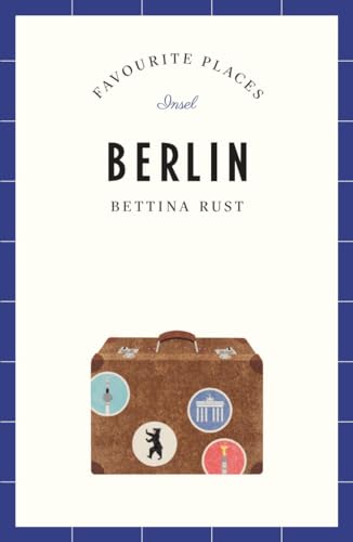 Berlin Travel Guide FAVOURITE PLACES (Lieblingsorte) von Insel Verlag