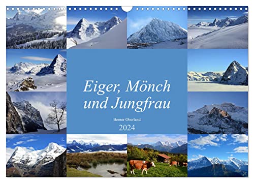 Eiger, Mönch und Jungfrau 2024 (Wandkalender 2024 DIN A3 quer), CALVENDO Monatskalender von CALVENDO