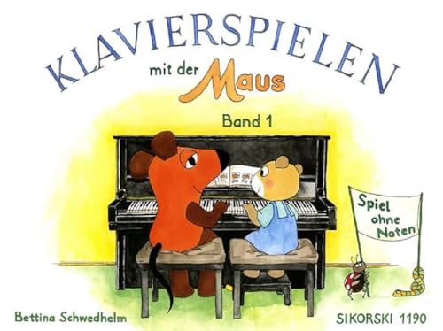 Klavierspielen mit der Maus, Bd.1: Spiel ohne Noten Klavierspielen mit der Maus, Bd.1: Spiel ohne Noten