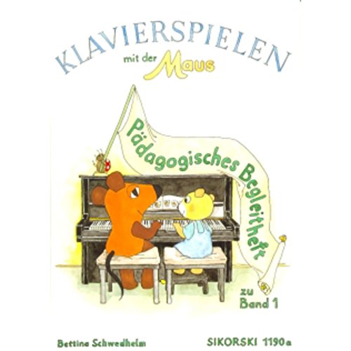 Klavierspielen mit der Maus, Pädagogisches Begleitheft zu Band 1: Pädagogisches Begleitheft zu Band 1. Band 1. Klavier.