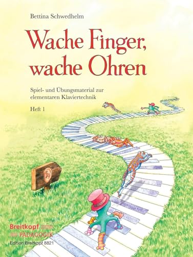 Wache Finger, wache Ohren: Spiel- und Übungsmaterial zur elementaren Klaviertechnik Heft 1 (EB 8821 ) von Breitkopf & Härtel