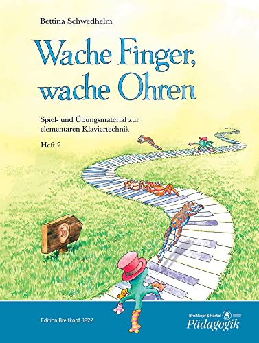 Wache Finger, wache Ohren: Spiel- und Übungsmaterial zur elementaren Klaviertechnik Heft 2 (EB 8822 )