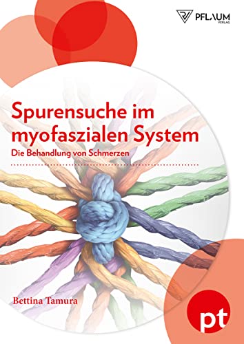 Spurensuche im myofaszialen System - Die Behandlung von Schmerzen von Pflaum