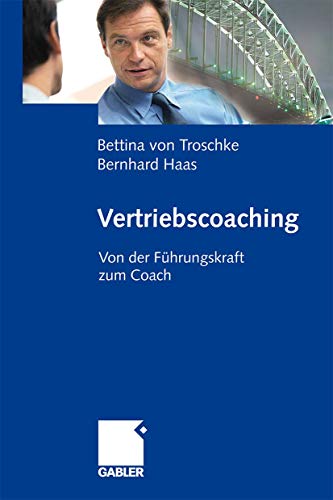 Vertriebscoaching: Von der Führungskraft zum Coach von Gabler Verlag