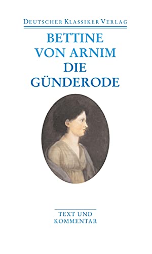 Clemens Brentano's Frühlingskranz/Die Günderode: Text und Kommentar (DKV Taschenbuch)