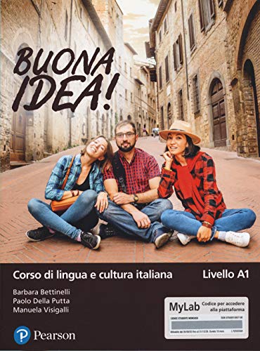 Buona idea! Corso di lingua e cultura italiana. Livello A1. Ediz. MyLab. Con Contenuto digitale per accesso online von Pearson