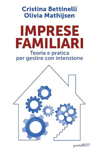 Imprese familiari. Teoria e pratica per gestire con intenzione Imprese familiari. Teoria e pratica per gestire con intenzione von Guerini Next
