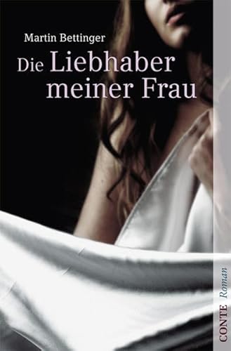 Die Liebhaber meiner Frau: Roman (Conte Roman)