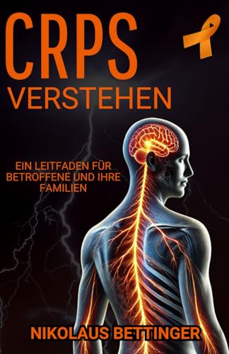CRPS verdient: Ein Leitfaden für Betroffene und ihre Familien von Independently published