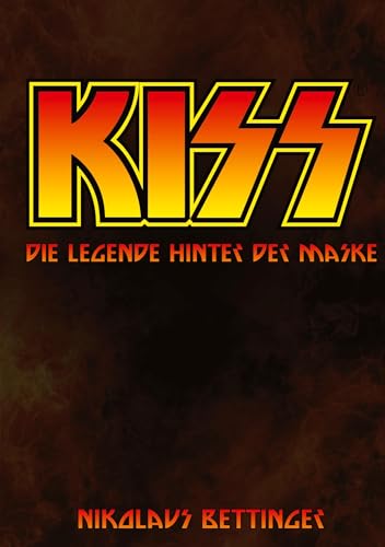 KISS: Die Legende hinter der Maske