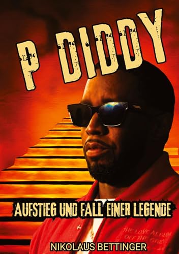 P Diddy: Aufstieg und Fall einer Legende