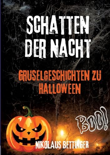 Schatten der Nacht: 20 Gruselgeschichten zu Halloween Schatten der Nacht: 20 Gruselgeschichten zu Halloween