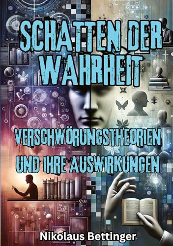 Schatten der Wahrheit: Verschwörungstheorien und ihre Auswirkungen Schatten der Wahrheit: Verschwörungstheorien und ihre Auswirkungen von tredition
