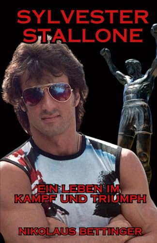 Sylvester Stallone: Ein Leben im Kampf und Triumph
