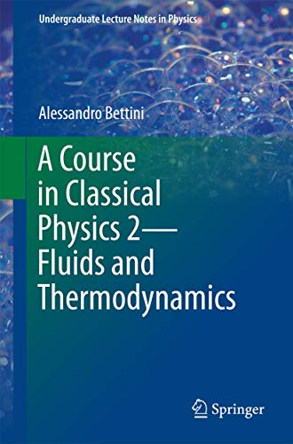 A Course in Classical Physics 2—Fluids and Thermodynamics (Undergraduate Lecture Notes in Physics)