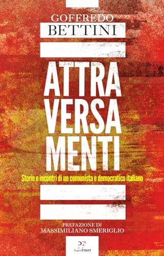 Attraversamenti. Storie e incontri di un comunista e democratico italiano von PaperFIRST