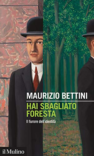 Hai sbagliato foresta. Il furore dell'identità (Intersezioni) von Il Mulino