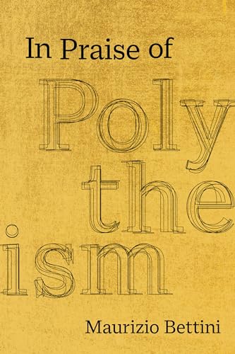 In Praise of Polytheism