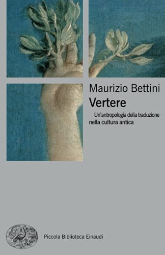 Vertere: Un'antropologia della traduzione nella cultura antica (Pbe BIG, Band 573)