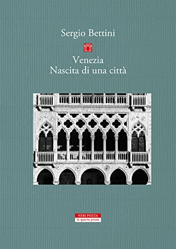 Venezia. Nascita di una città (La quarta prosa) von Neri Pozza