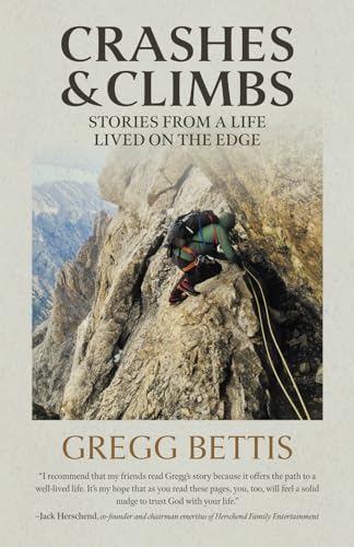 Crashes and Climbs: Stories from a Life Lived on the Edge von Streamline Books