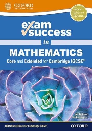 Exam Success in Mathematics for Cambridge IGCSE (R) (Core & Extended) von Oxford University Press