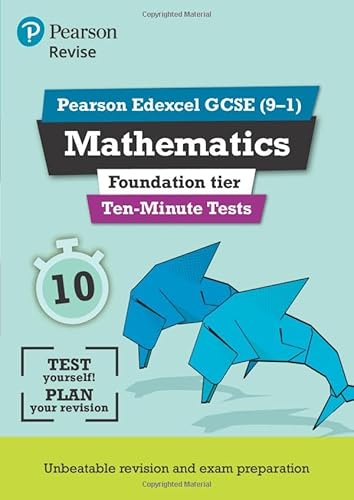 Revise Edexcel GCSE Maths Ten-Minute Tests Foundation Tier: for home learning, 2022 and 2023 assessments and exams (REVISE Edexcel GCSE Maths 2015) von Pearson Education Limited