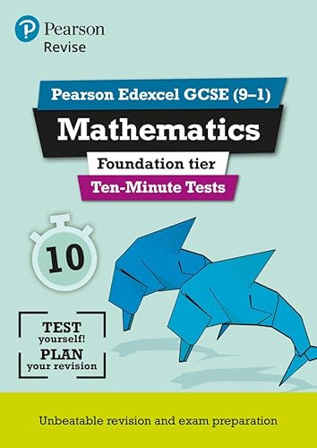Revise Edexcel GCSE Maths Ten-Minute Tests Foundation Tier: for home learning, 2022 and 2023 assessments and exams (REVISE Edexcel GCSE Maths 2015)