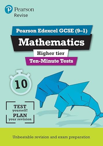 Revise Edexcel GCSE Maths Ten-Minute Tests Higher Tier: for home learning, 2022 and 2023 assessments and exams (REVISE Edexcel GCSE Maths 2015)