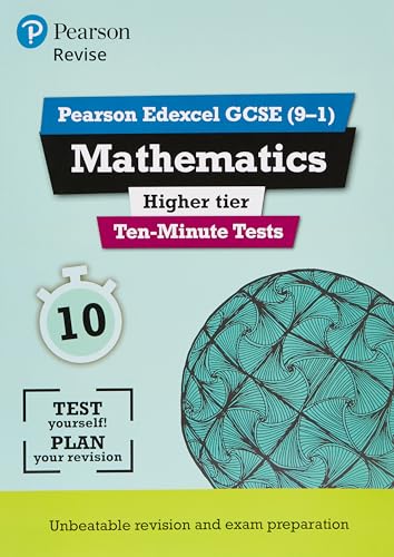 Revise Edexcel GCSE Maths Ten-Minute Tests Higher Tier: for home learning, 2022 and 2023 assessments and exams (REVISE Edexcel GCSE Maths 2015)