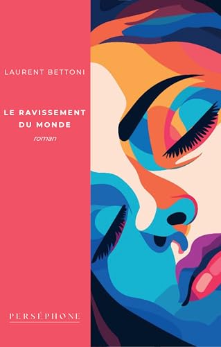 Le ravissement du monde: Roman contemporain von PERSEPHONE